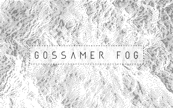 Gossamer Fog