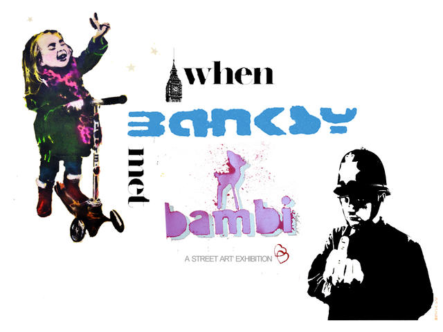 When Banksy Met Bambi: A Street Art Exhibition When Banksy Met Bambi: A Street Art Exhibition