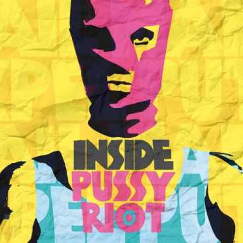 Inside Pussy Riot