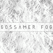 Gossamer Fog